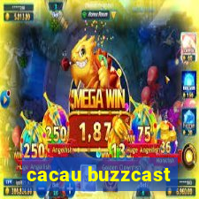 cacau buzzcast