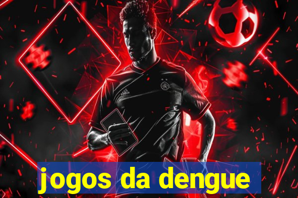 jogos da dengue