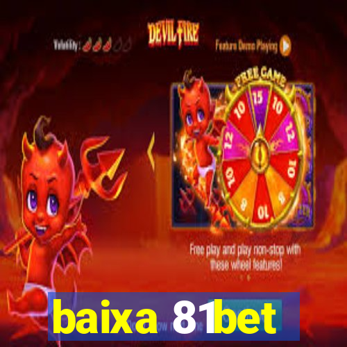 baixa 81bet