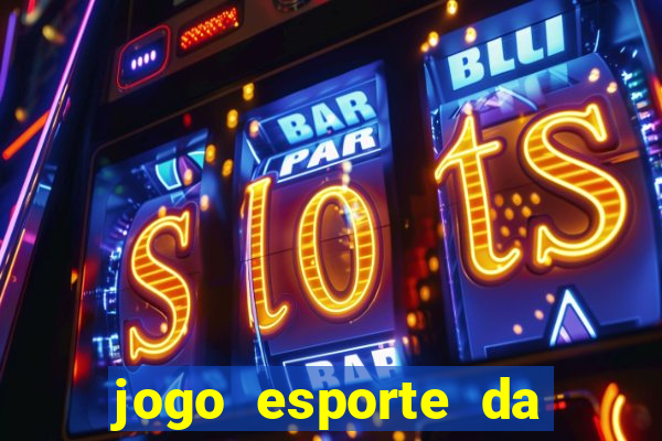 jogo esporte da sorte online