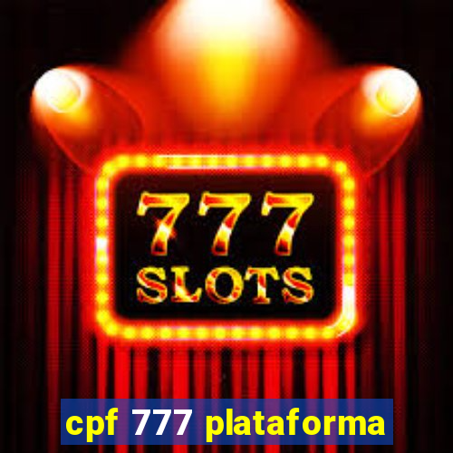 cpf 777 plataforma