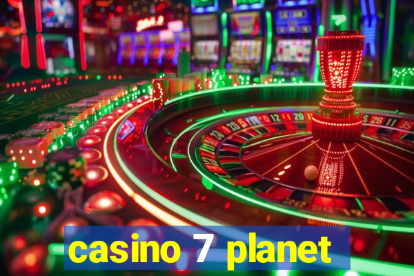 casino 7 planet