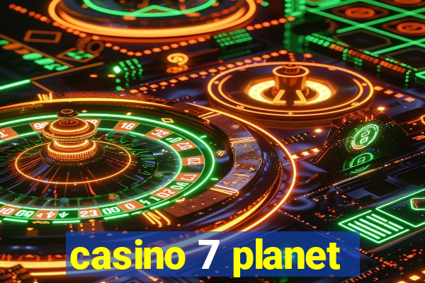 casino 7 planet