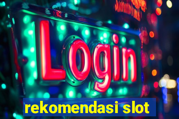 rekomendasi slot