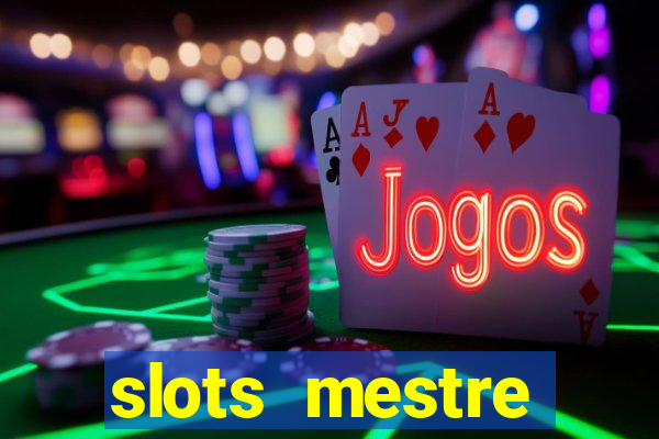 slots mestre dinheiro real