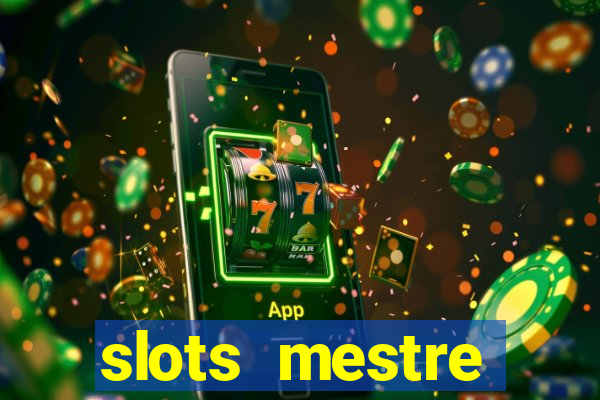 slots mestre dinheiro real