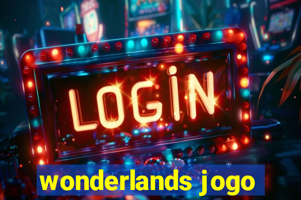 wonderlands jogo