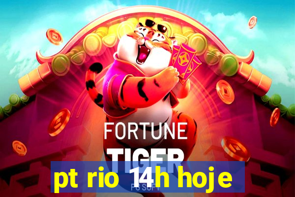 pt rio 14h hoje