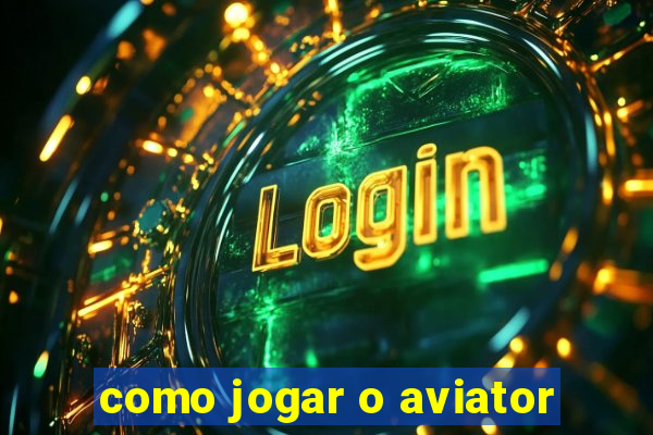 como jogar o aviator