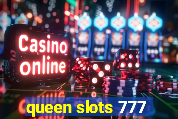 queen slots 777