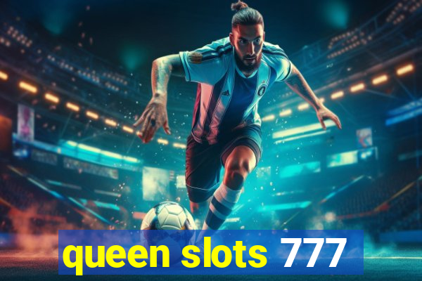 queen slots 777