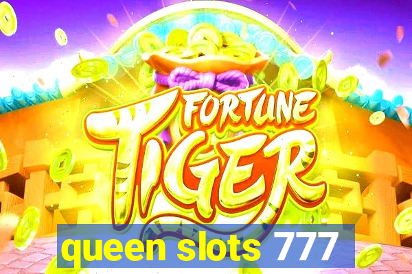 queen slots 777