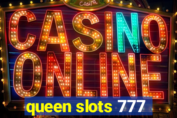 queen slots 777