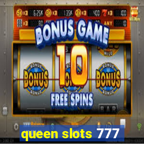 queen slots 777