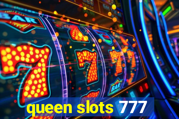 queen slots 777