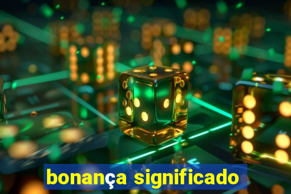 bonança significado