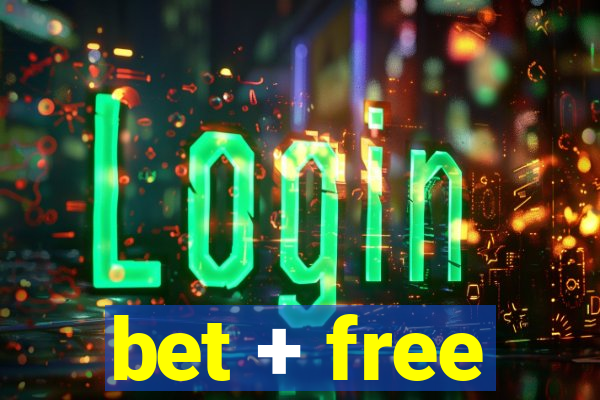 bet + free