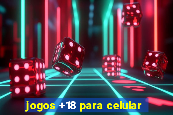 jogos +18 para celular