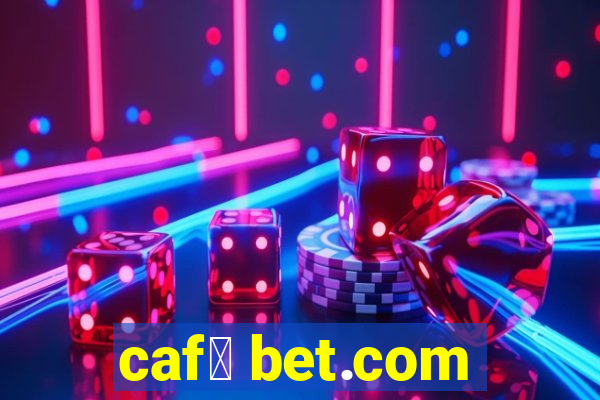 caf茅 bet.com