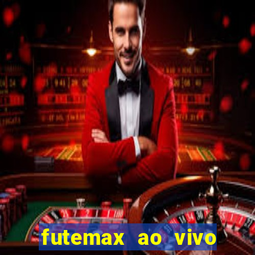 futemax ao vivo futebol ao vivo