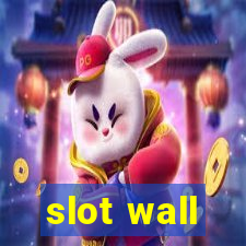 slot wall