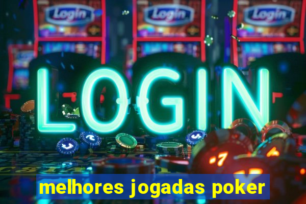 melhores jogadas poker