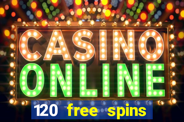 120 free spins online casino real money