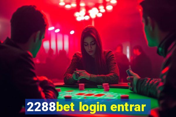 2288bet login entrar