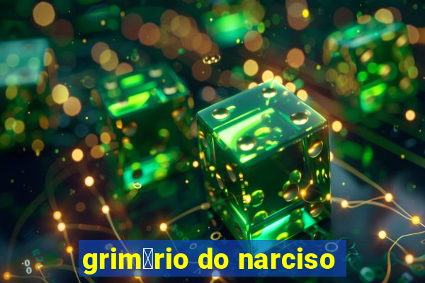 grim贸rio do narciso