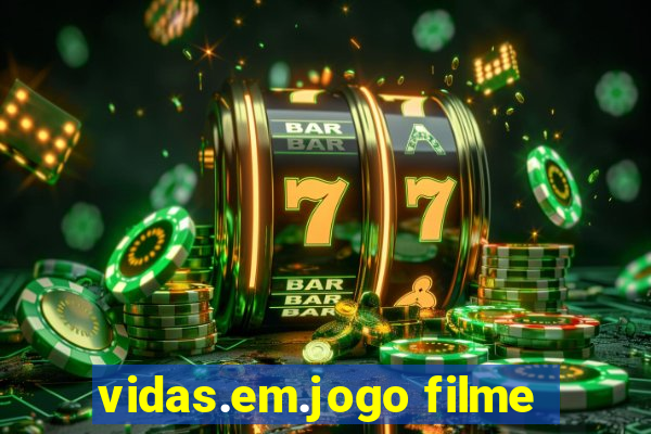 vidas.em.jogo filme