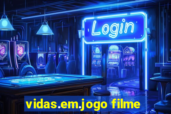 vidas.em.jogo filme