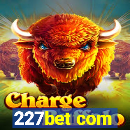 227bet com