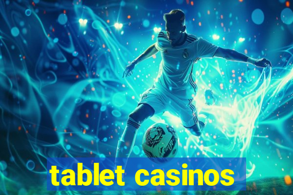 tablet casinos