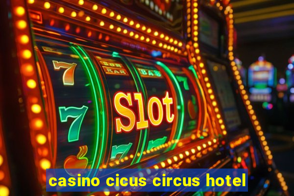 casino cicus circus hotel