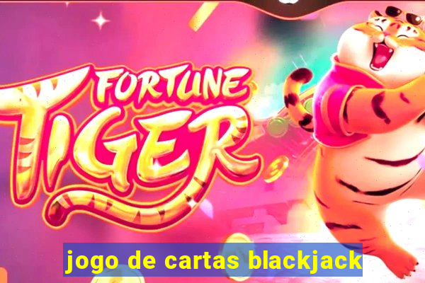 jogo de cartas blackjack