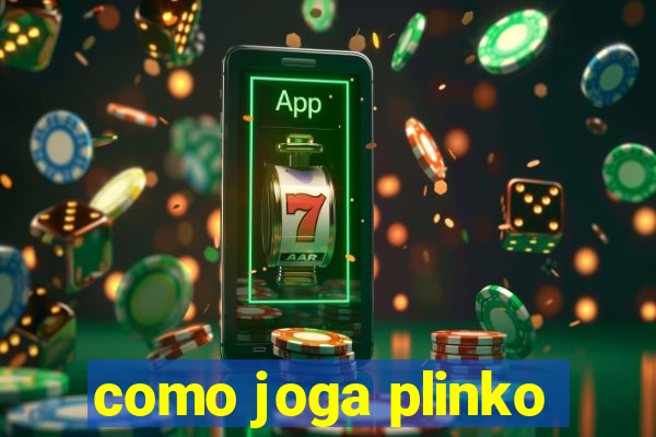 como joga plinko