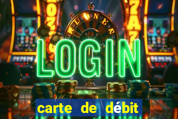 carte de débit visa casino en ligne