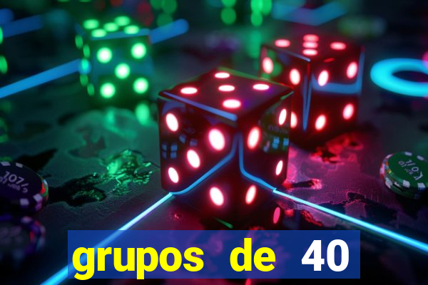 grupos de 40 dezenas da quina