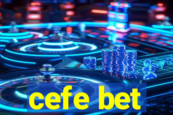 cefe bet