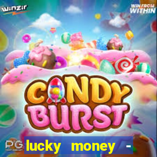 lucky money - jogos a dinheiro