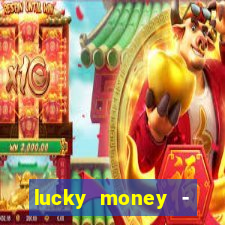 lucky money - jogos a dinheiro