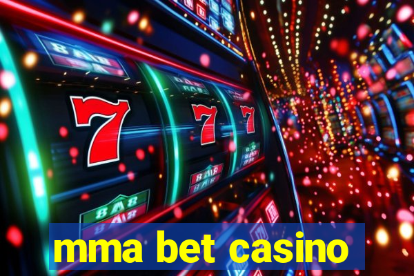 mma bet casino