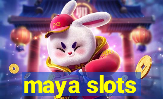 maya slots