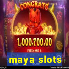 maya slots