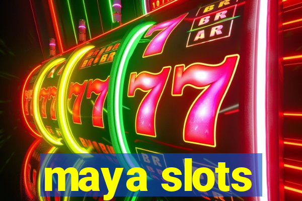 maya slots