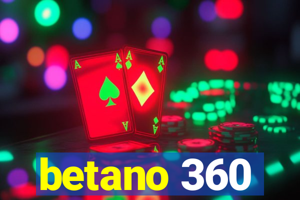 betano 360