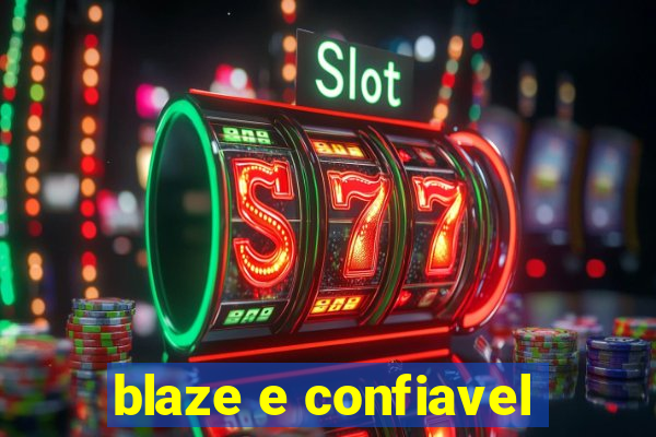 blaze e confiavel