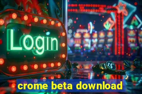 crome beta download