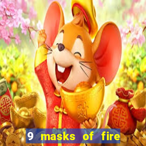 9 masks of fire casino slot