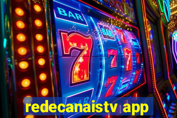 redecanaistv app